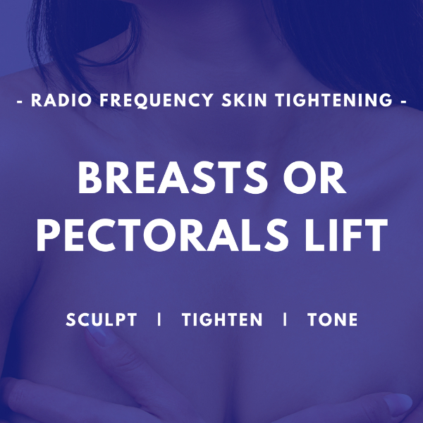Breasts or Pectorals - RF Skin Tightening