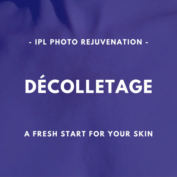 Décolletage - IPL Photo Rejuvenation