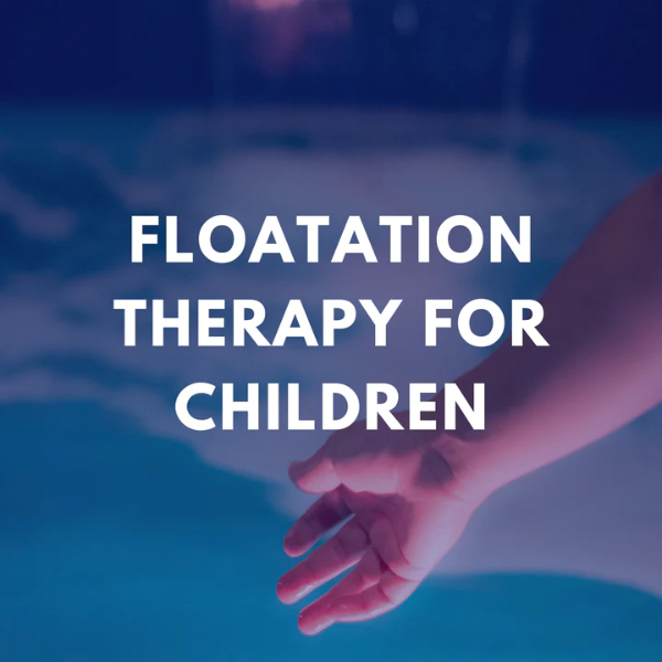 Floatation Therapy for Children - 30min